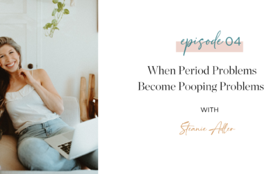 Episode 4: When pooping problems become period problems with Stefanie Adler