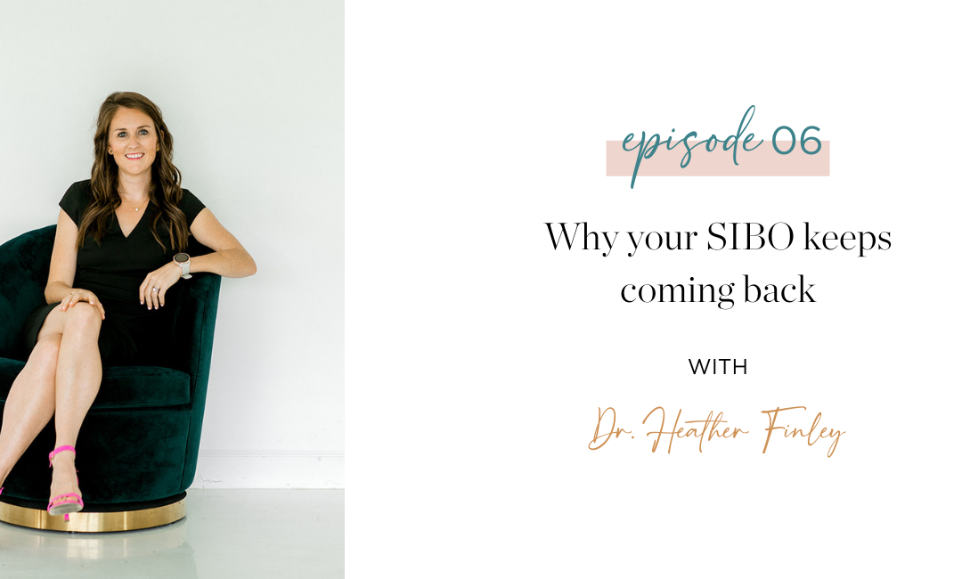 Episode 6: Why your SIBO keeps coming back