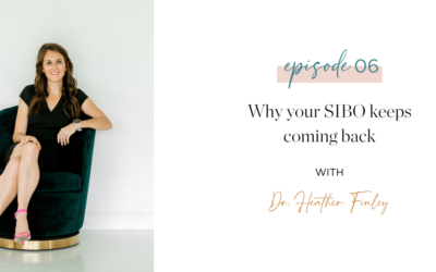 Episode 6: Why your SIBO keeps coming back