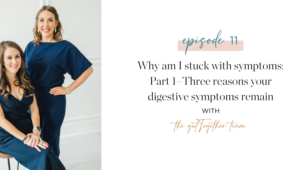 Ep. 11 Why you are stuck with gut symptoms: [Part 1] feat. the gutTogether team