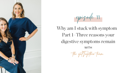 Ep. 11 Why you are stuck with gut symptoms: [Part 1] feat. the gutTogether team