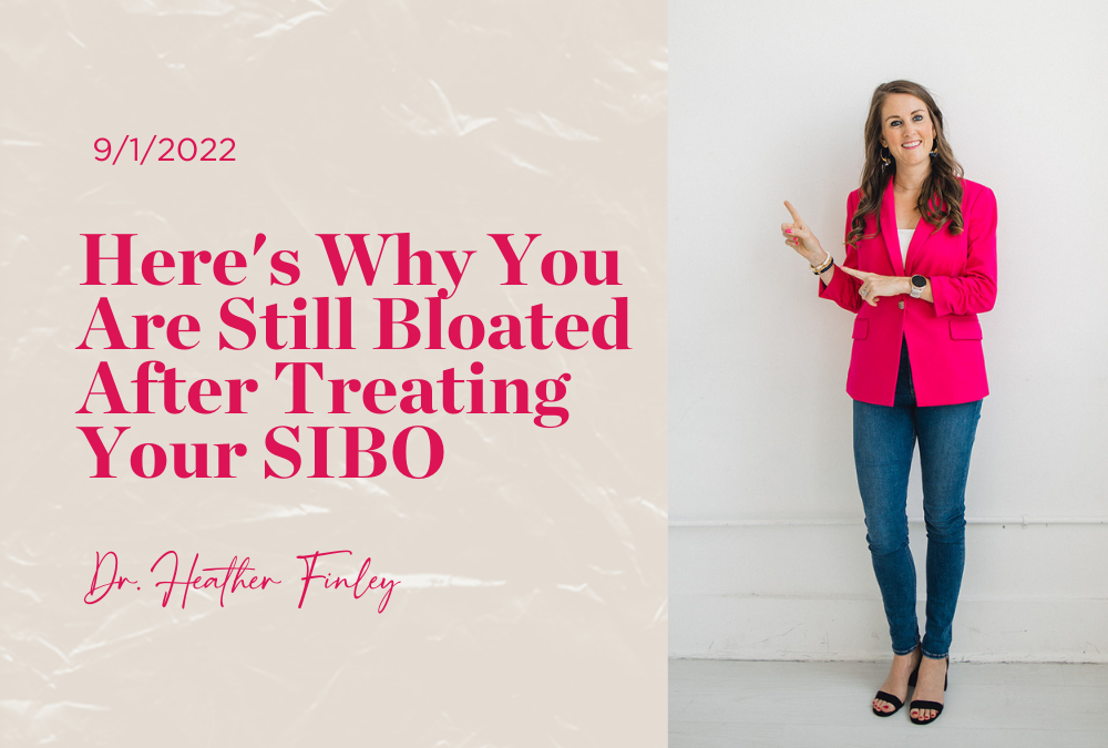 Here’s Why You Are Still Bloated After Treating Your SIBO