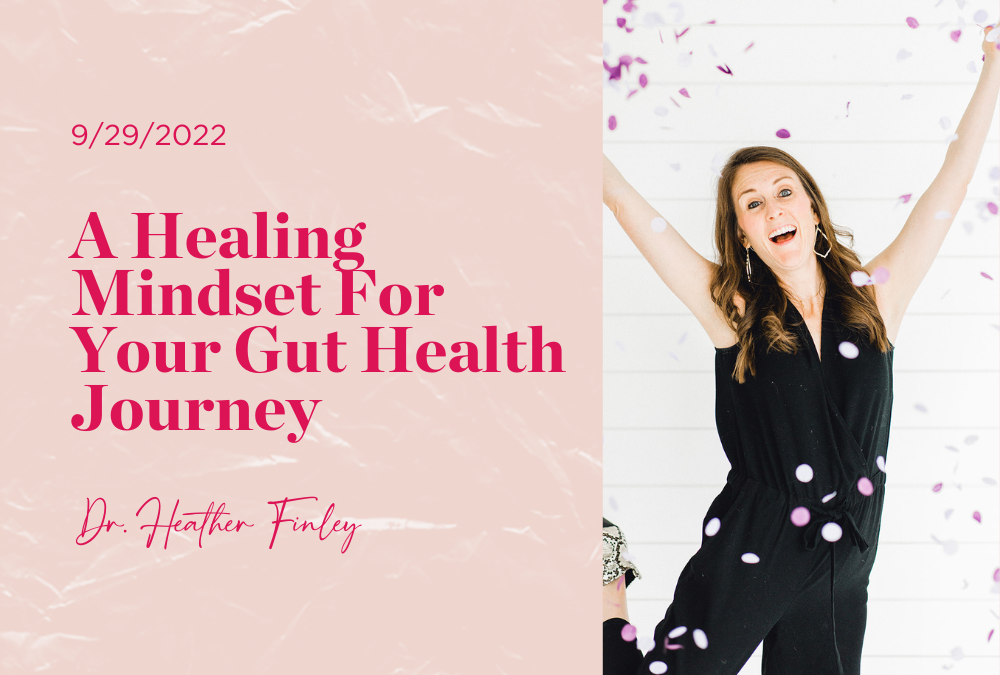 A Healing Mindset for Your Gut Health Journey