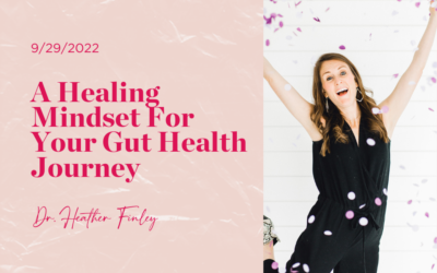 A Healing Mindset for Your Gut Health Journey