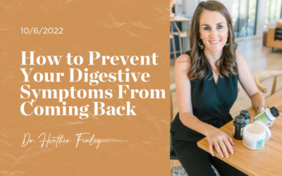 How to Prevent Your Digestive Symptoms From Coming Back