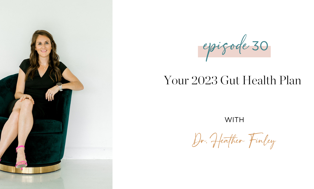 Ep. 30: Your 2023 Gut Health Plan