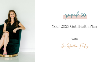 Ep. 30: Your 2023 Gut Health Plan