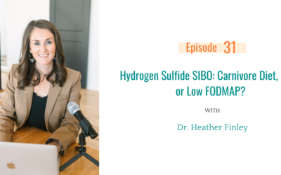 Ep. 31: Hydrogen Sulfide SIBO: Carnivore Diet, Keto, or Low FODMAP?