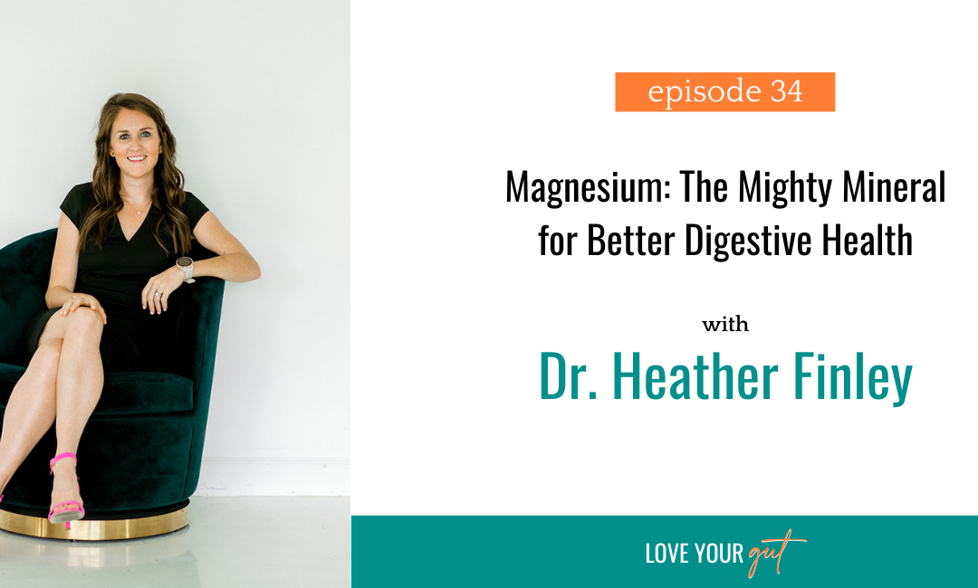 Ep. 34: Magnesium: The Mighty Mineral for Better Digestive Health