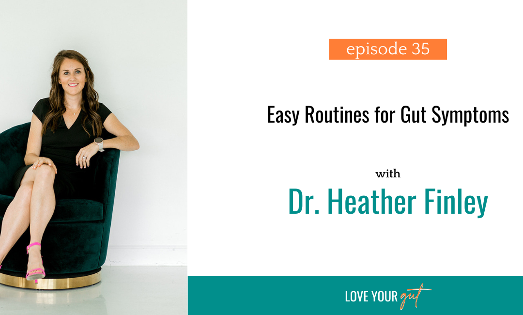 Ep. 35: Easy Routines for Gut Symptoms