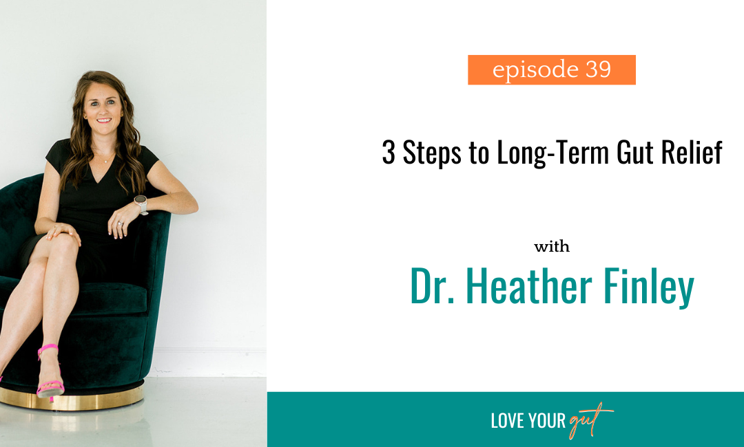 Ep. 39: 3 Steps to Long-Term Gut Relief