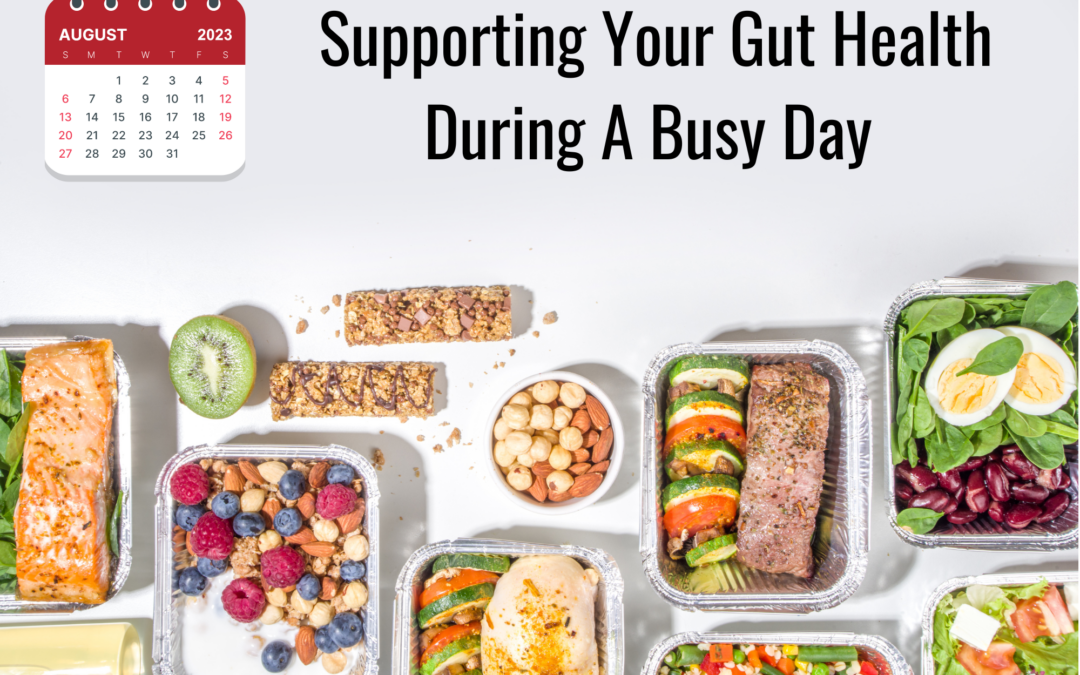 Supporting your gut health during a busy day 🗓️