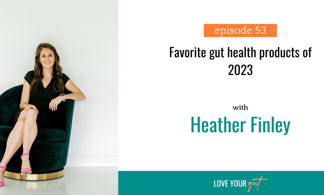 Ep. 53: Favorite gut health products of 2023